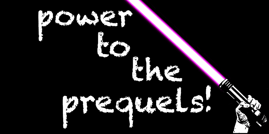 Power to the Prequels
