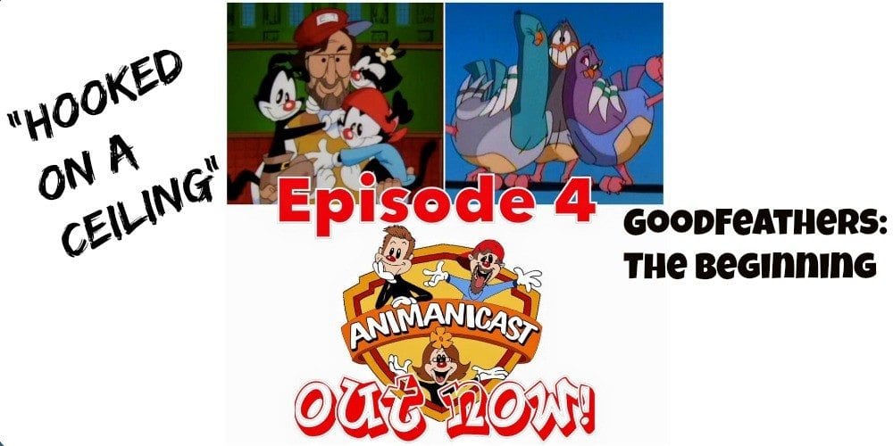 The Animanicast 4 Hooked On A Ceiling And Goodfeathers