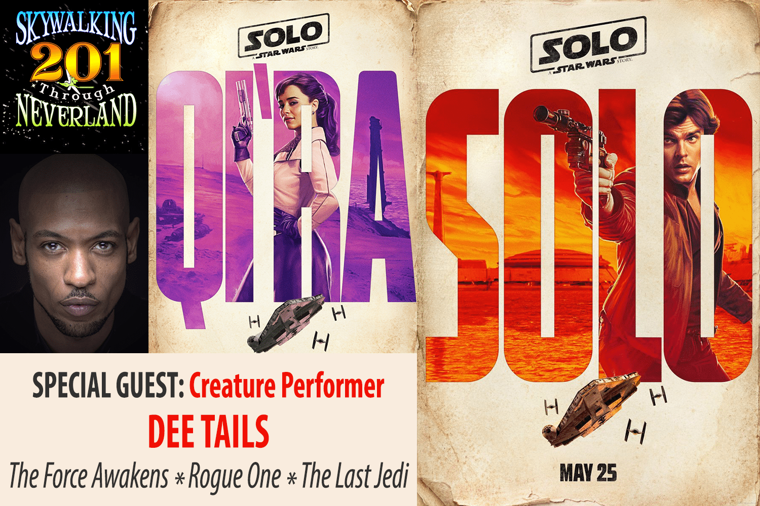 Skywalking Through Neverland #201: SOLO Teaser Talk with Creature Performer Dee Tails