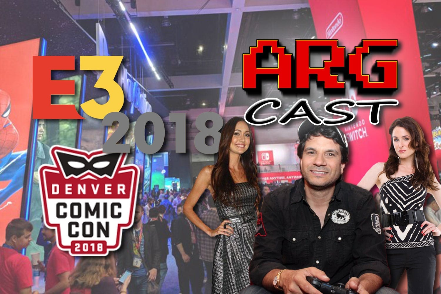 ARGcast #115: E3 2018 and Denver Comic Con Interviews