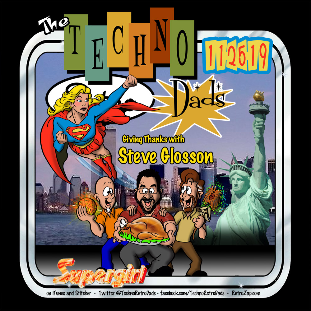 Supergirl with Steve Glosson on TechnoRetro Dads