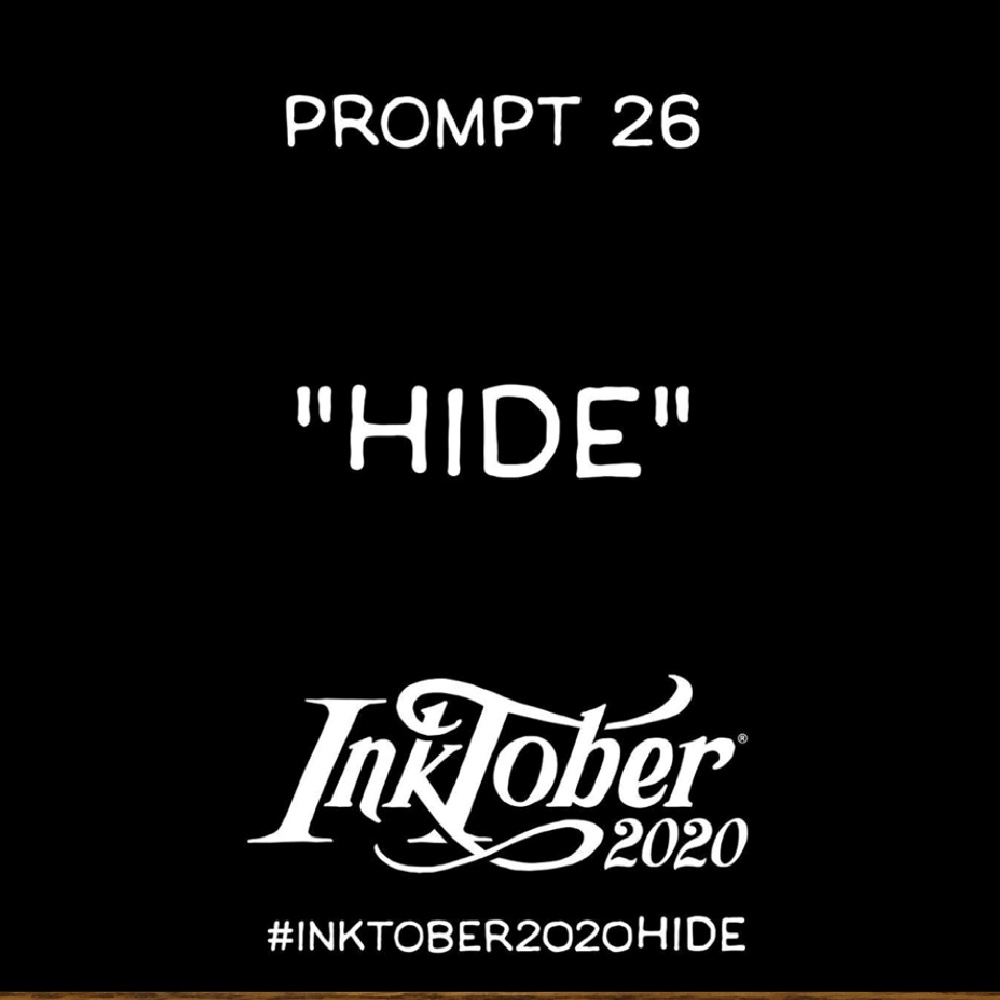 Inktober Day 26 Prompt, Hide